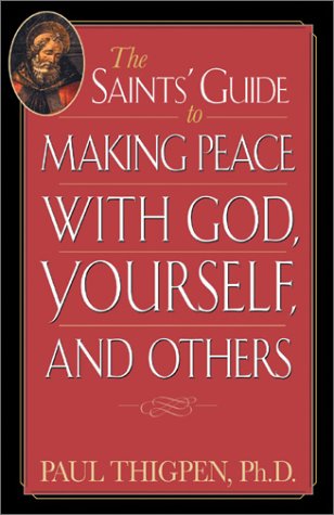 The Saints' Guide to Making Peace With God, Yourself, and Others,Used