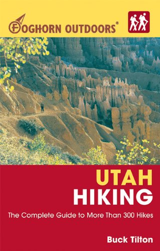 Foghorn Outdoors Utah Hiking: The Complete Guide to More Than 300 Hikes (Foghorn Outdoors),Used