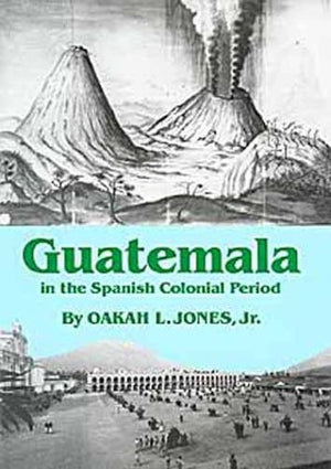 Guatemala In The Spanish Colonial Period,Used