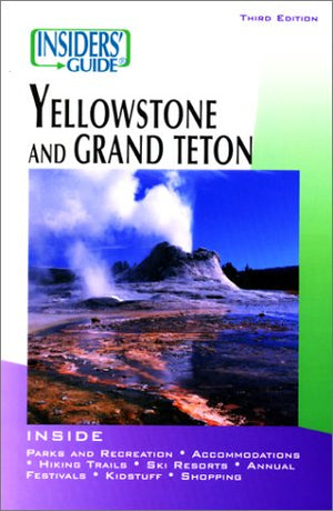 Insiders' Guide to Yellowstone and Grand Teton,Used