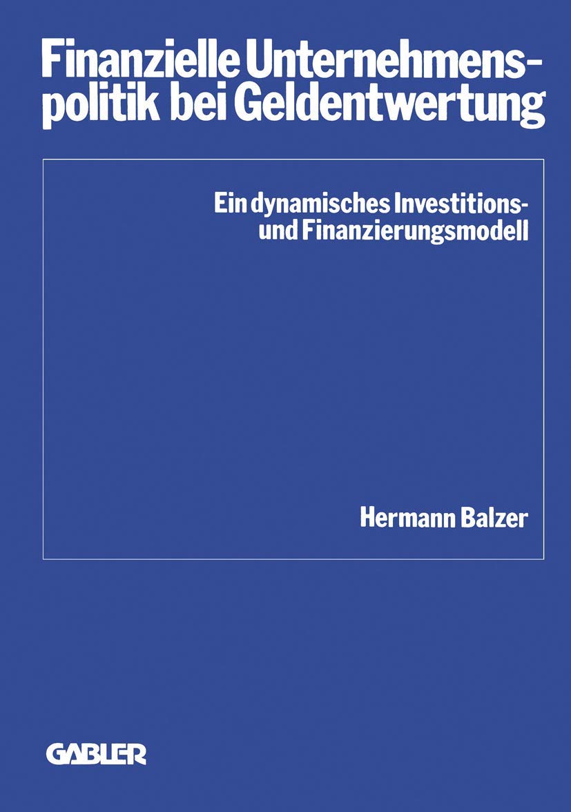 Finanzielle Unternehmenspolitik Bei Geldentwertung (Schriftenreihe Des Instituts Fr Kredit Und Finanzwirtschaft, 8) (German Edi,Used