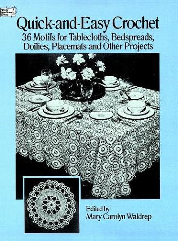 QuickandEasy Crochet: 36 Motifs for Tablecloths, Bedspreads, Doilies, Placemats and Other Projects,Used