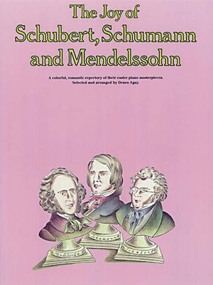 The Joy Of Schubert, Schumann And Mendelssohn: Piano Solo (Joy Books (Music Sales)),New