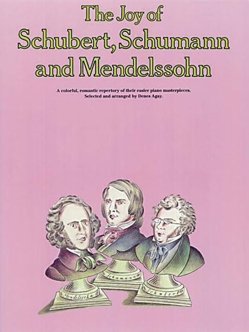 The Joy Of Schubert, Schumann And Mendelssohn: Piano Solo (Joy Books (Music Sales)),New