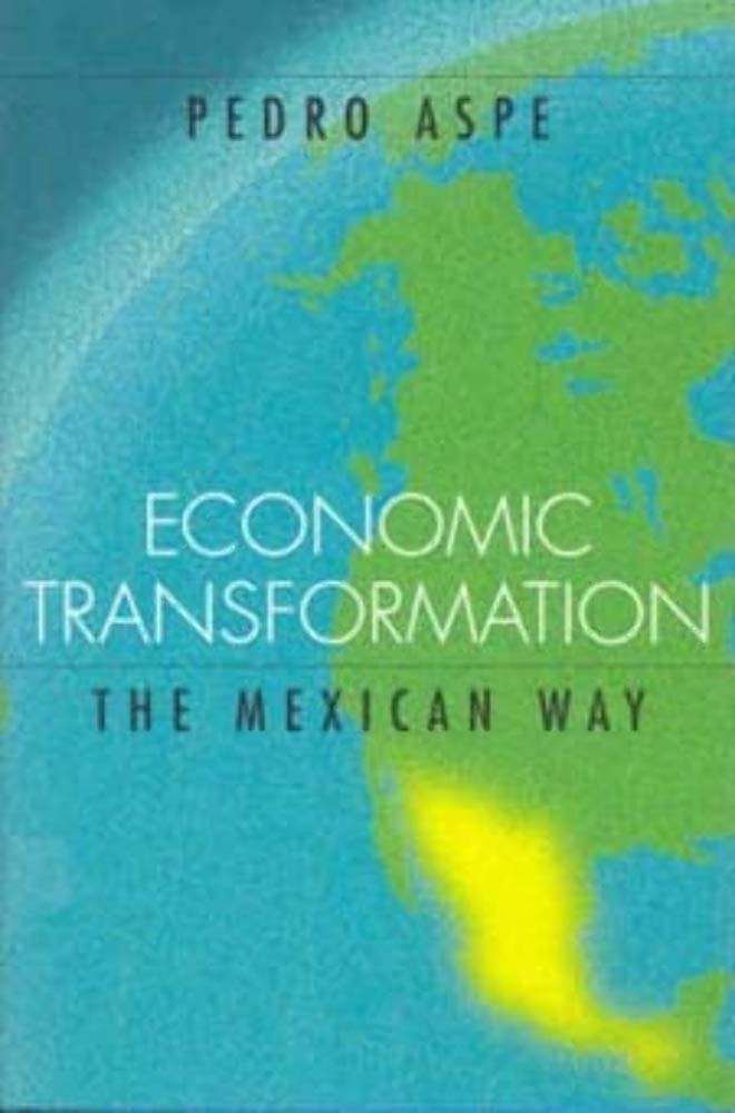 Economic Transformation The Mexican Way (Lionel Robbins Lectures),Used