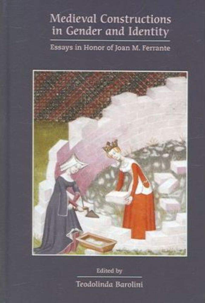 Medieval Constructions In Gender And Identity: Essays In Honor Of Joan M. Ferrante (Medieval And Renaissance Texts And Studies),Used