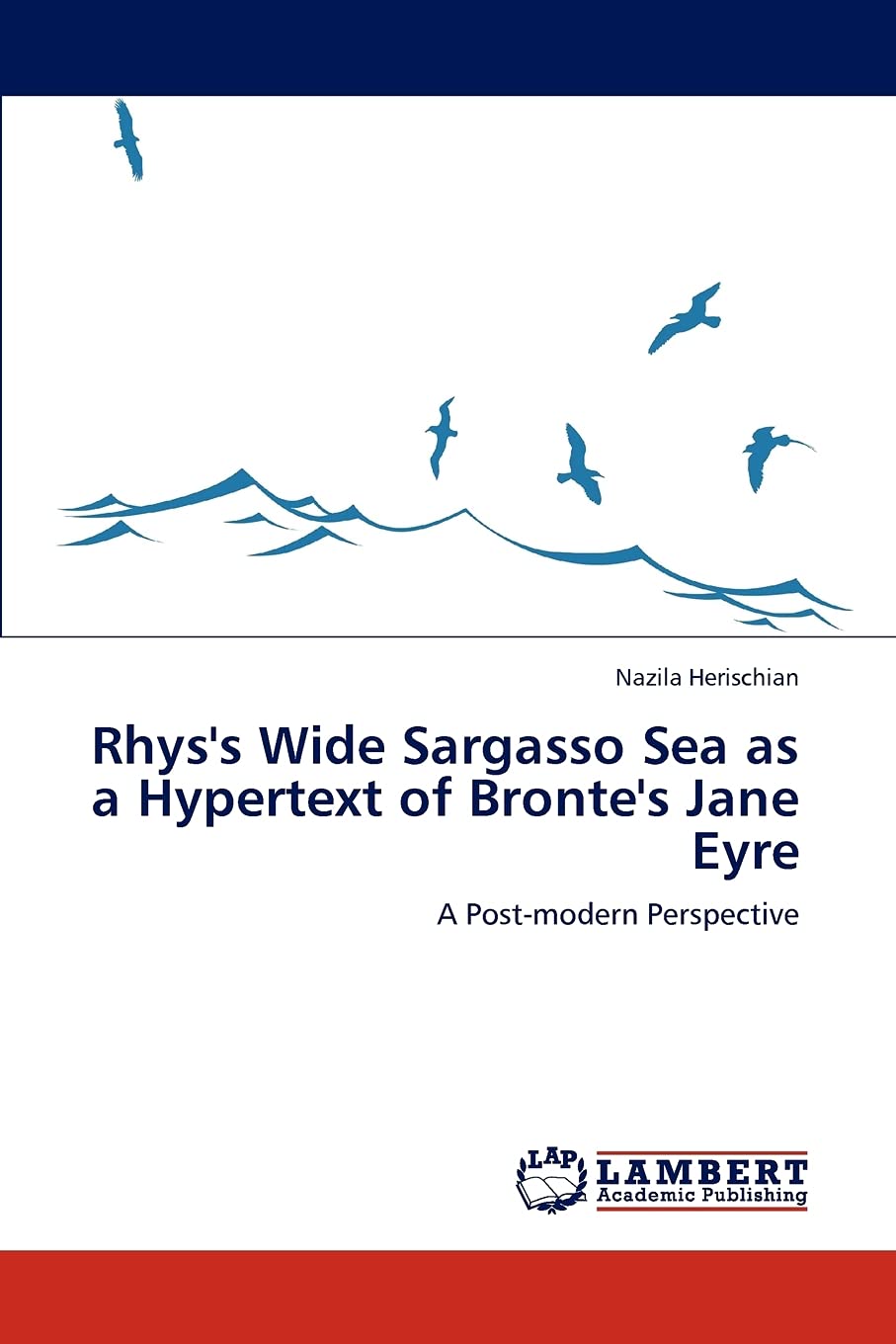 Rhys's Wide Sargasso Sea as a Hypertext of Bronte's Jane Eyre: A Postmodern Perspective,Used