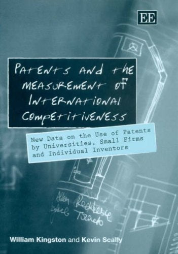 Patents and the Measurement of International Competitiveness: New Data on the Use of Patents by Universities, Small Firms and In,Used
