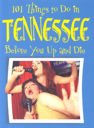 101 Things to Do in Tennessee Before You Up and Die,Used