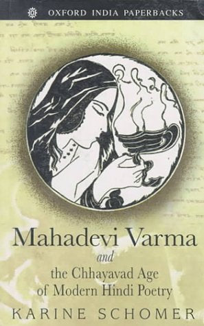 Mahadevi Varma and the Chhayavad Age of Modern Hindi Poetry (Oxford India Paperbacks),Used