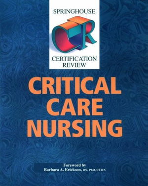Springhouse Certification Review: Critical Care Nursing,Used