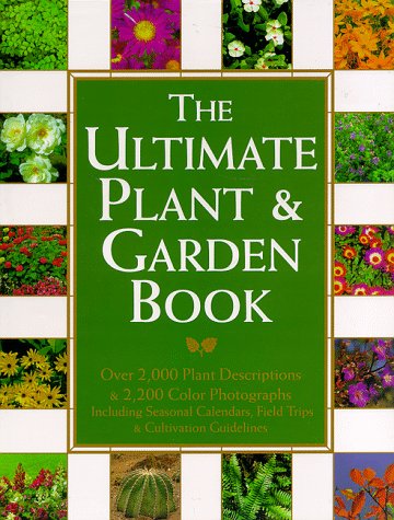 The Ultimate Plant And Garden Book-new