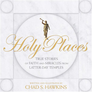 Holy Places: True Stories of Faith and Miracles from LatterDay Temples,Used