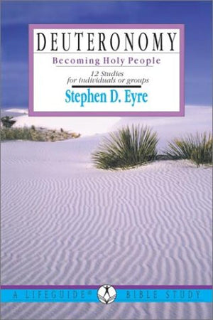 Deuteronomy: Becoming Holy People : 12 Studies for Individuals or Groups,Used
