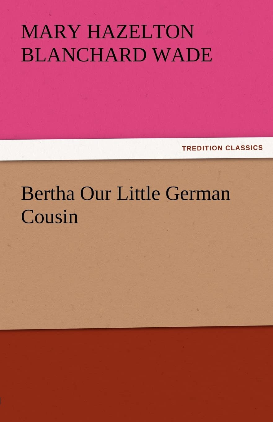 Bertha Our Little German Cousin,Used