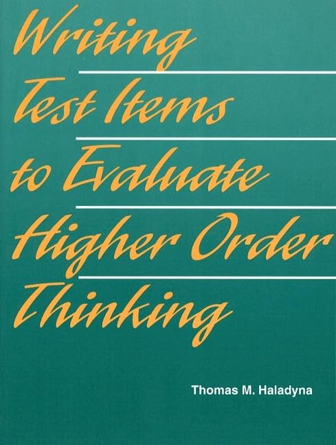 Writing Test Items to Evaluate Higher Order Thinking,Used