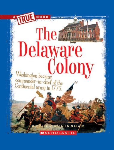 The Delaware Colony (A True Book: The Thirteen Colonies),Used
