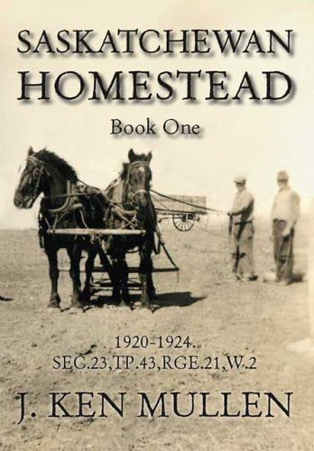Saskatchewan Homestead  Book One: 19201924,Used