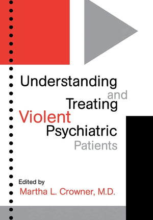 Understanding and Treating Violent Psychiatric Patients (Progress in Psychiatry),Used