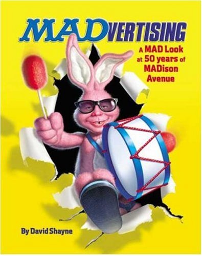 Madvertising: A Mad Look At 50 Years Of Madison Avenue,New