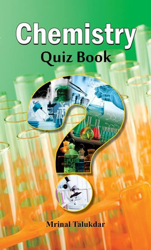 Chemistry Quiz Book : Unlock The Secrets Of Chemistry With Fun & Engaging Quizzes | Science Trivia | Mcqs | Chemistry Quiz | Education | General Knowledge (English Edition)