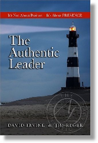 The Authentic Leader: It's About Presence, Not Position,Used