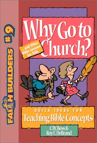 Why Go to Church: . . . And Other Bible Lessons for Kids (Faith Builders Number 9),Used