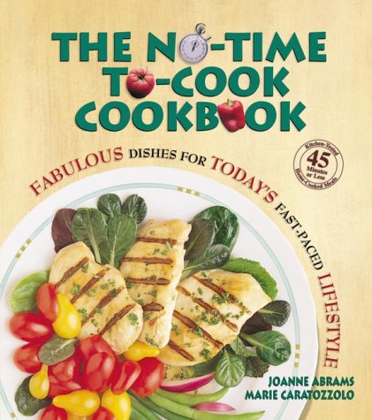 The NoTimeToCook Cookbook: Fabulous Dishes for Todays FastPaced Lifestyles,Used