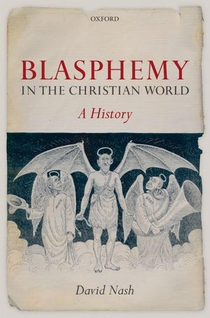 Blasphemy in the Christian World: A History,Used