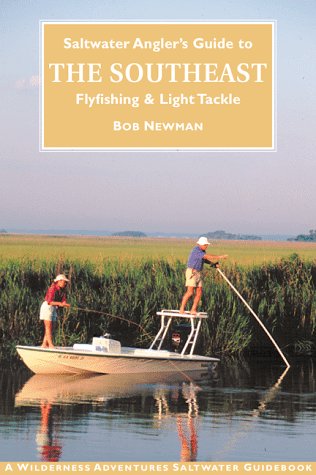Saltwater Angler's Guide to the Southeast: Flyfishing and Light Tackle in the Carolinas and Georgia (Saltwater Angler's Guide Se,Used