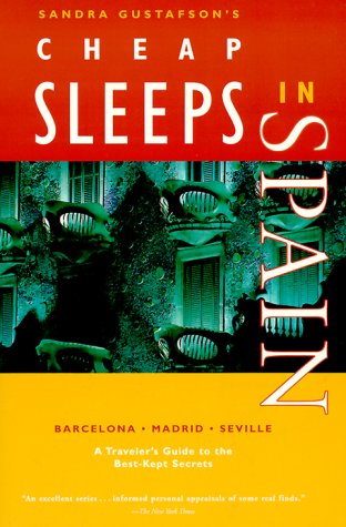 Sandra Gustafson's Cheap Sleeps in Spain: A Traveler's Guide to the BestKept Secrets,Used