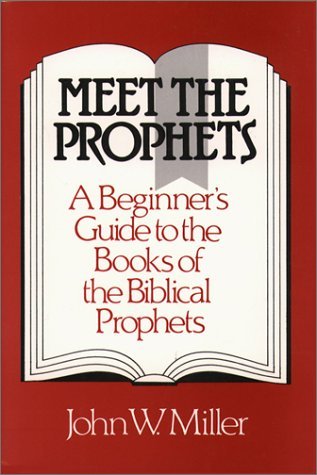 Meet The Prophets: A Beginner'S Guide To The Books Of The Biblical Prophets,Used
