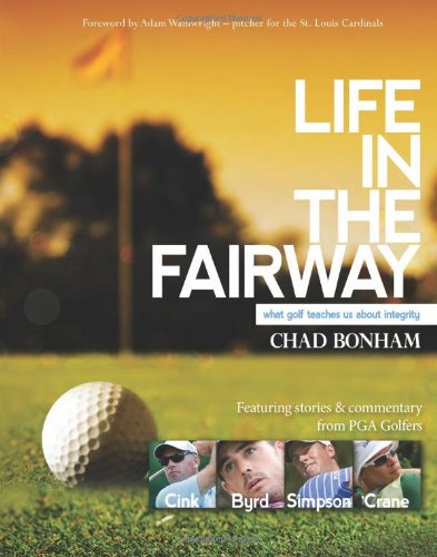 Life in the Fairway: What Golf Teaches Us about Integrity,Used