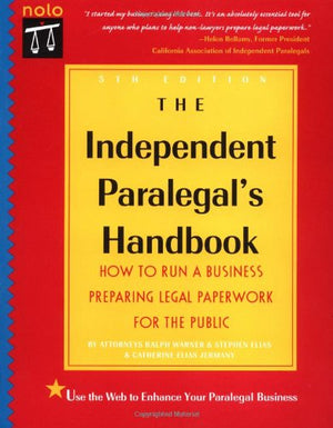 The Independent Paralegal's Handbook: Everything You Need to Run a Business Preparing Legal Paperwork for the Public,New