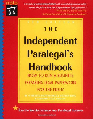 The Independent Paralegal's Handbook: Everything You Need to Run a Business Preparing Legal Paperwork for the Public,New