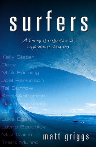 Surfers: A Lineup of Surfing's Most Inspirational Characters,Used