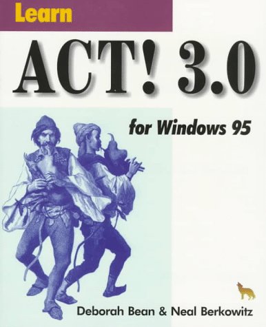 Learn Act! 3.0 for Windows 95 (Learn in a Day Series),Used