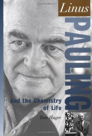 Linus Pauling: And the Chemistry of Life (Oxford Portraits in Science),Used