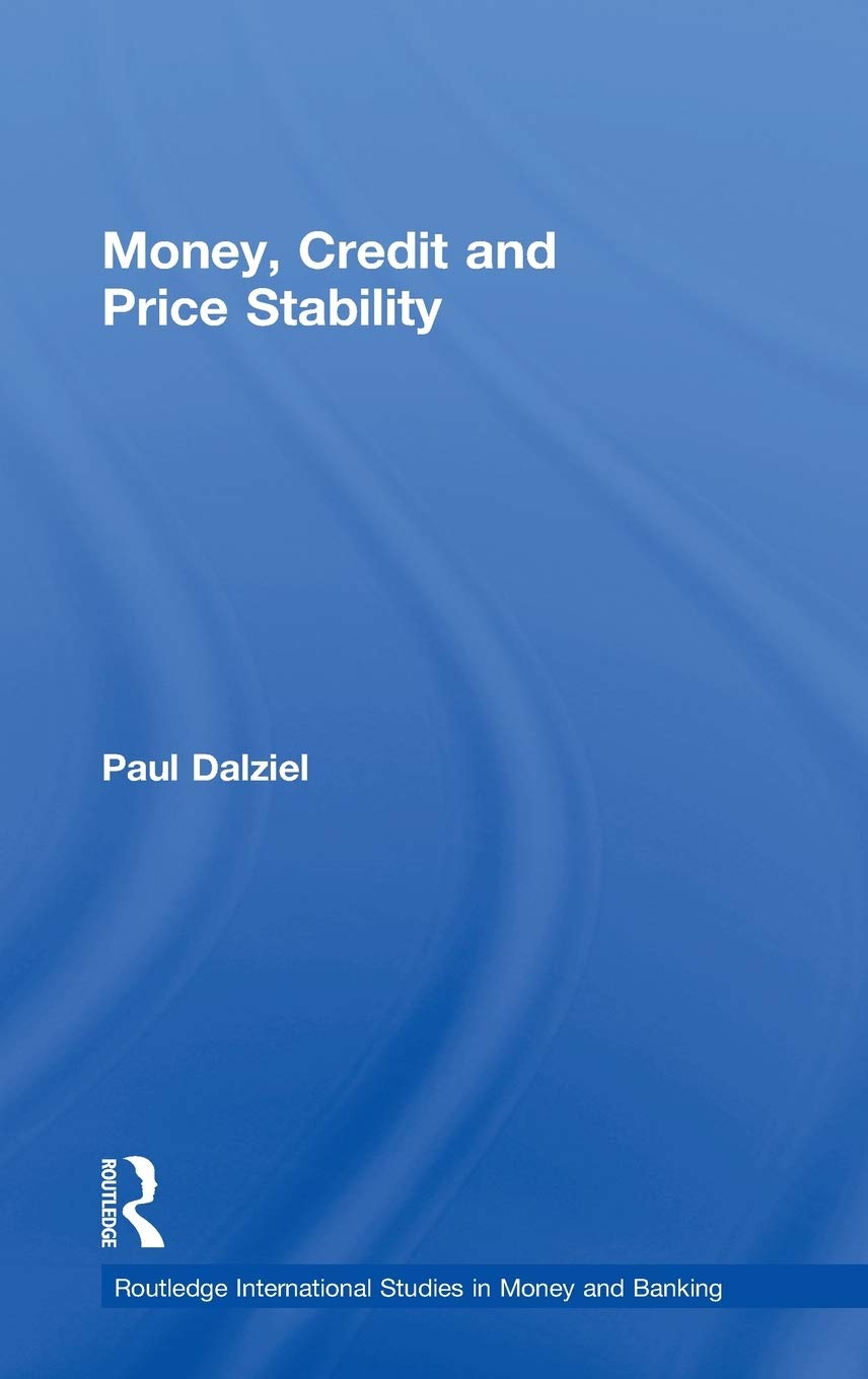 Money, Credit And Price Stability (Routledge International Studies In Money And Banking)