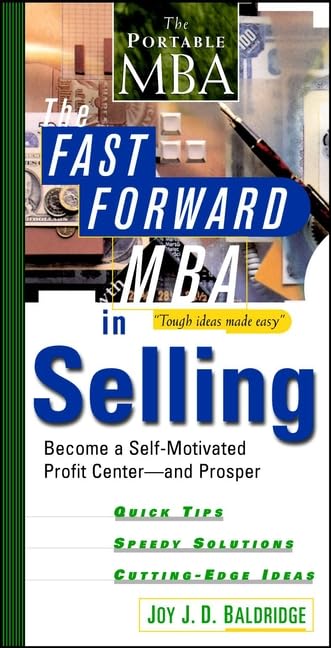 The Fast Forward MBA in Selling: Become a SelfMotivated Profit Center and Prosper,Used