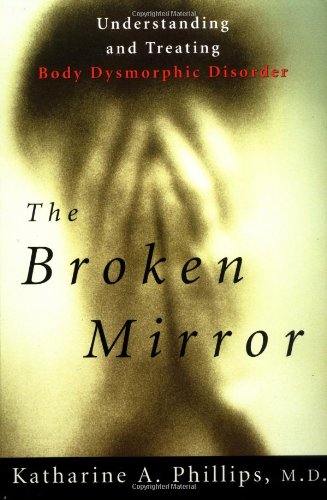 The Broken Mirror: Understanding and Treating Body Dysmorphic Disorder,Used