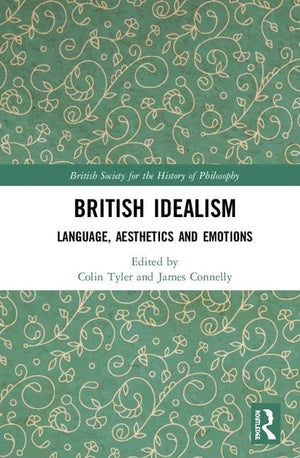 British Idealism: Language, Aesthetics and Emotions,Used