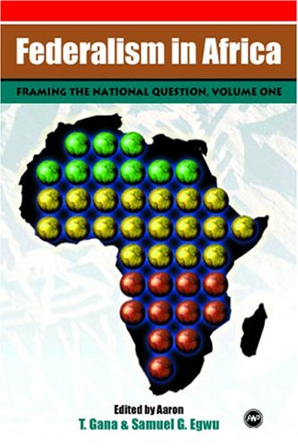 Federalism in Africa: Framing the National Question,Used