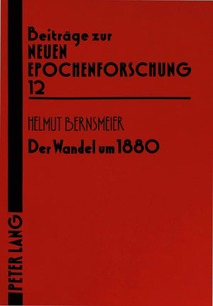 Der Wandel um 1880: Eine epochale Vernderung in der Literatur und Wissenschaftsgeschichte (Beitrge zur neuen Epochenforschung) ,Used