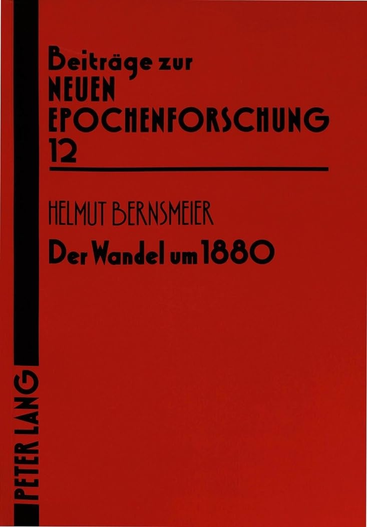Der Wandel um 1880: Eine epochale Vernderung in der Literatur und Wissenschaftsgeschichte (Beitrge zur neuen Epochenforschung) ,Used