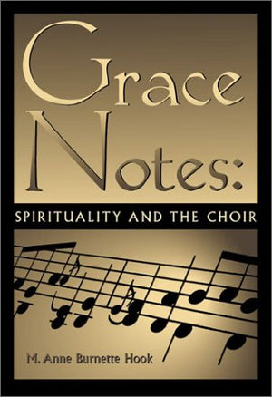 Grace Notes: Spirituality and the Choir,Used