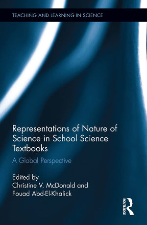 Representations of Nature of Science in School Science Textbooks: A Global Perspective (Teaching and Learning in Science Series),Used