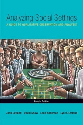 Analyzing Social Settings: A Guide to Qualitative Observation and Analysis,Used