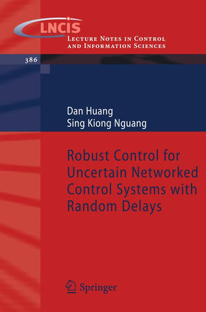 Robust Control for Uncertain Networked Control Systems with Random Delays (Lecture Notes in Control and Information Sciences, 38,Used