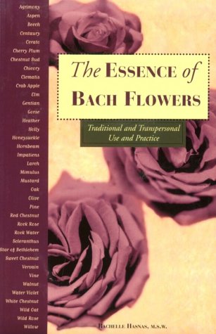 The Essence of Bach Flowers: Traditional and Transpersonal Use and Practice,Used